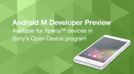 Sony uvolňuje vývojářské AOSP preview Androidu M